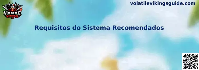 Requisitos do Sistema Recomendados