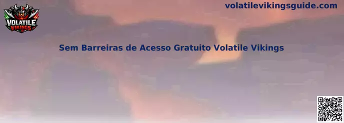 Sem Barreiras de Acesso Gratuito Volatile Vikings