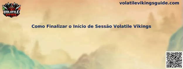 Como Finalizar o Início de Sessão Volatile Vikings