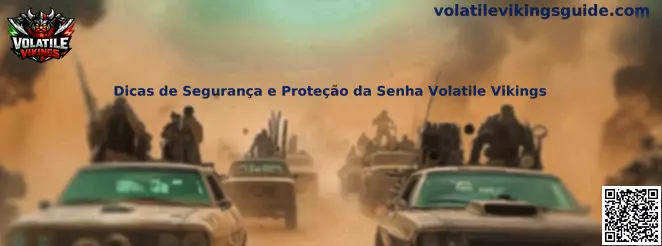 Volatile Vikings Dicas de Segurança e Proteção da Senha