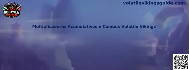 Multiplicadores Acumulativos e Combos Volatile Vikings