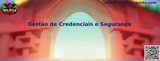 Gestão de Credenciais e Segurança